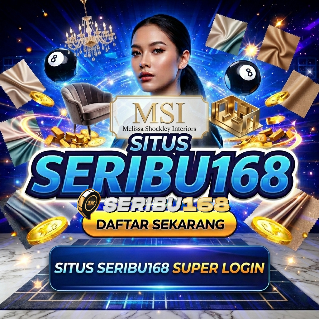 MSI🪑 Melissa Shockley Interiors - SITUS SERIBU168 SUPER LOGIN